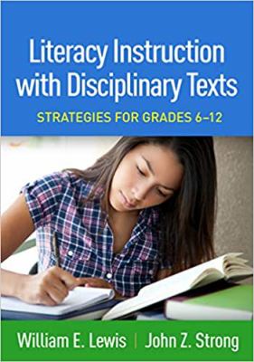 Literacy instruction with disciplinary texts : strategies for grades 6-12