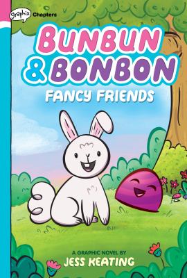 Bunbun & Bonbon. 1, Fancy friends /