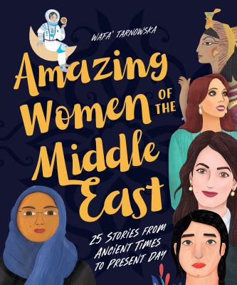 Amazing women of the Middle East : 25 stories from ancient times to present day