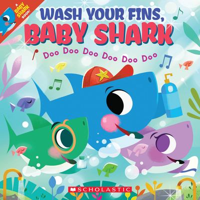 Wash your fins, baby shark! : doo doo doo doo doo doo