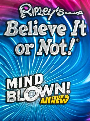 Ripley's believe it or not! : mind blown! All true & new