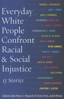 Everyday white people confront racial & social injustice : 15 stories