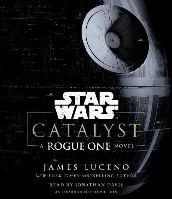 Catalyst : a rogue one novel