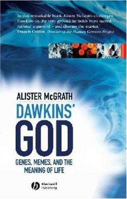 Dawkins' God : genes, memes, and the meaning of life