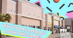 Why Do All Malls Look the Same?