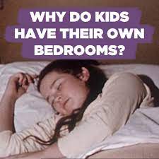 Why Do Kids Have Their Own Bedrooms?