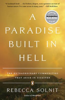 A paradise built in hell : the extraordinary communities that arise in disaster