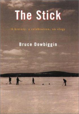 The stick : a history, a celebration, an elegy