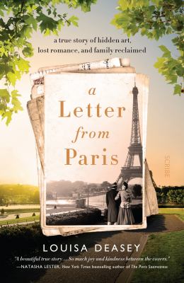 A letter from Paris : a true story of hidden art, lost romance, and family reclaimed