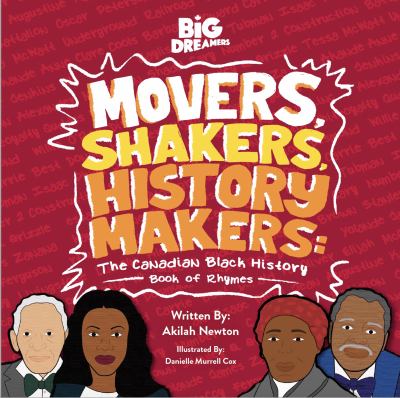 Movers, shakers, history makers : the Canadian Black history book of rhymes