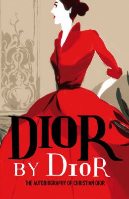 Dior by Dior : the autobiography of Christian Dior