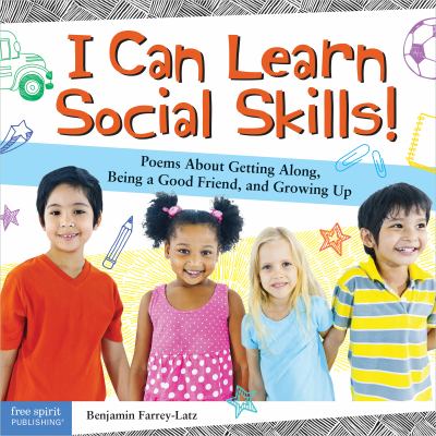 I can learn social skills! : poems about getting along, being a good friend, and growing up