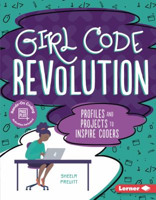 Girl code revolution : profiles and projects to inspire coders