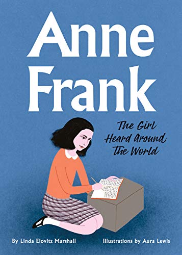 Anne Frank : the girl heard around the world