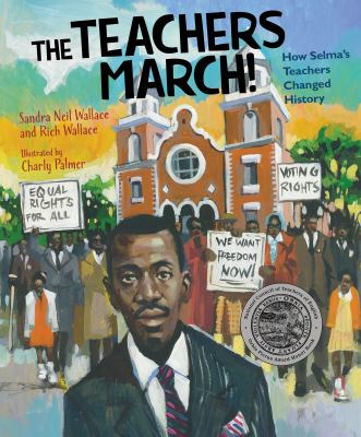 The teachers march! : how Selma's teachers changed history