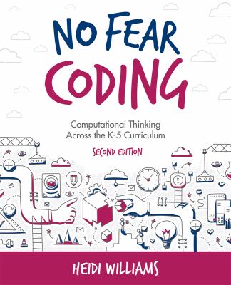 No fear coding : computational thinking across the K-5 curriculum