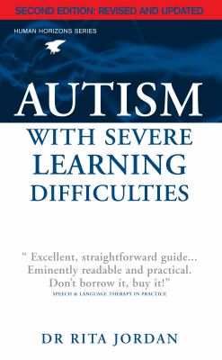 Autism with severe learning difficulties : a guide for parents and professionals