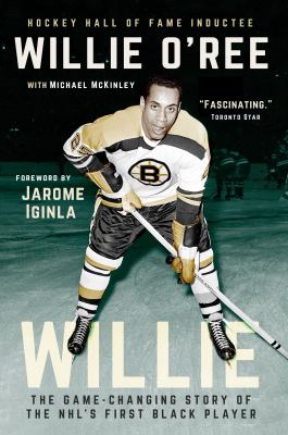 Willie : the game-changing story of the NHL's first black player