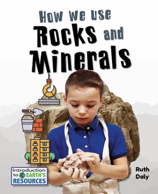 How we use rocks and minerals