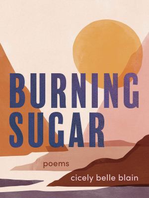 Burning sugar : poems