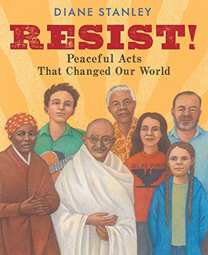 Resist! : peaceful acts that changed our world