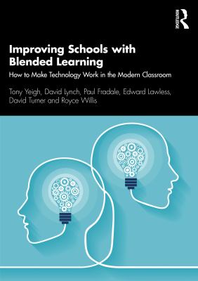 Improving schools with blended learning : how to make technology work in the modern classroom