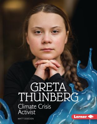Greta Thunberg : climate crisis activist