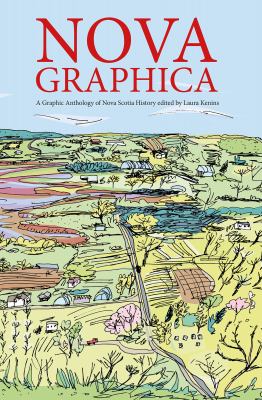 Nova graphica : a graphic anthology of Nova Scotia history