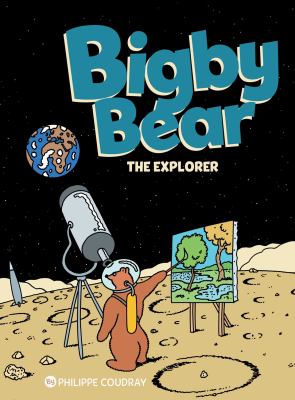 Bigby Bear : the explorer