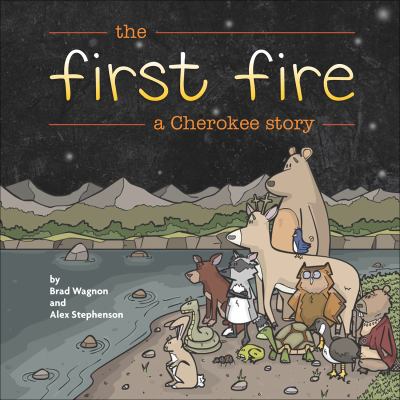 The first fire : a Cherokee story