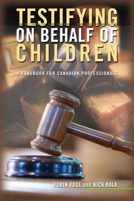 Testifying on behalf of children : a handbook for Canadian professionals