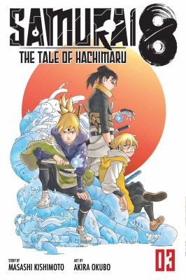 Samurai 8 : the tale of Hachimaru. 3, Kotsuga & Ryu /