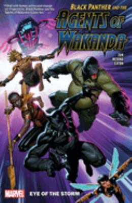 Black Panther and the Agents of Wakanda. Vol. 1, Eye of the storm /