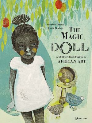 The magic doll : a children's book inspired by African art