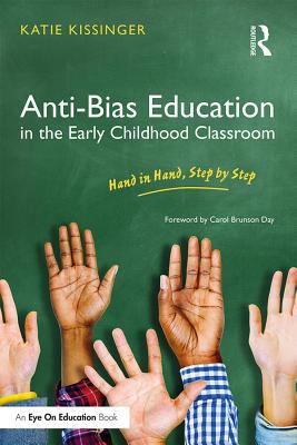 Anti-bias education in the early childhood classroom : hand in hand, step by step