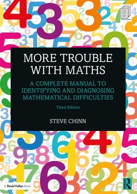 More trouble with maths : a complete manual to identifying and diagnosing mathematical difficulties