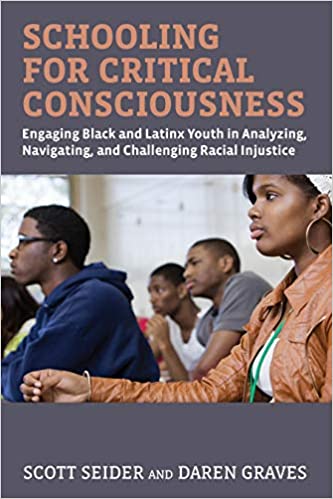 Schooling for critical consciousness : engaging Black and Latinx youth in analyzing, navigating, and challenging racial injustice