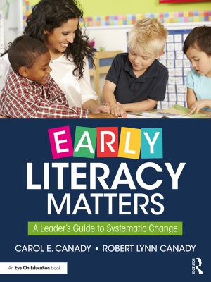 Early literacy matters : a leader's guide to systematic change