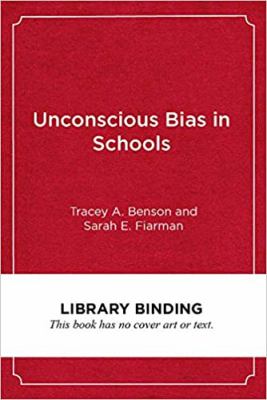 Unconscious bias in schools : a developmental approach to exploring race and racism