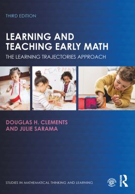 Learning and teaching early math : the learning trajectories approach