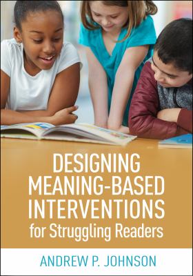 Designing meaning-based interventions for struggling readers