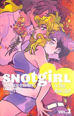 Snotgirl. Vol. 3, Is this real life? /