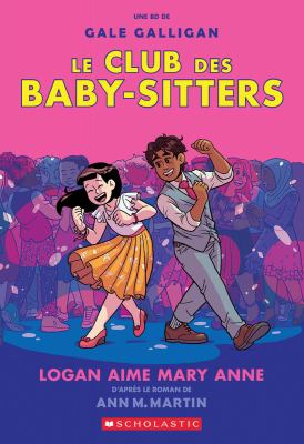 Le club des baby-sitters. 8, Logan aime Mary Anne /