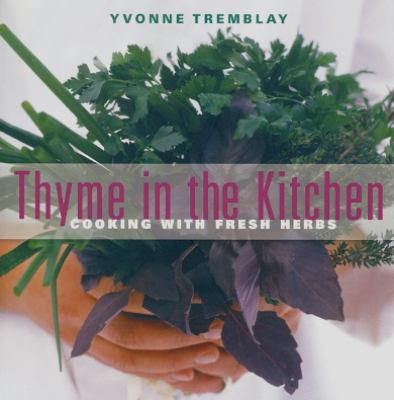 Thyme in the kitchen : cooking with fresh herbs