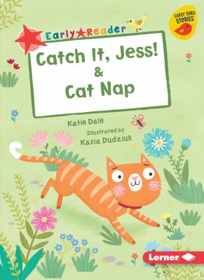 Catch it, Jess! ; : & Cat nap