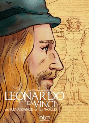 Leonardo da Vinci : the renaissance of the world