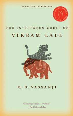 The in-between world of Vikram Lall : a novel