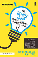 The genius hour guidebook : fostering passion, wonder, and inquiry in the classroom