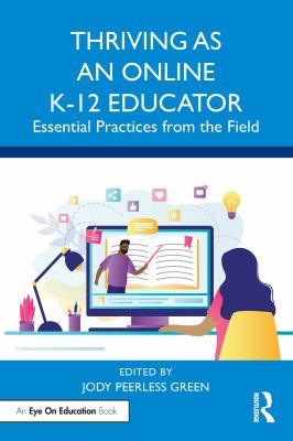 Thriving as an online K-12 educator : essential practices from the field