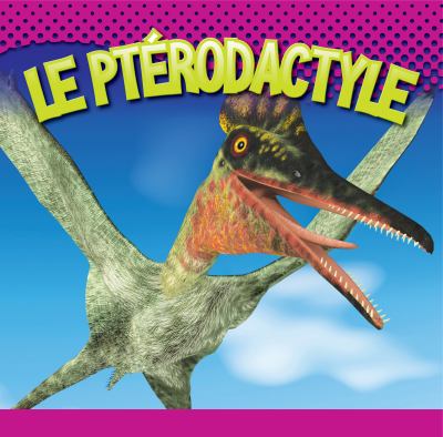 Le ptérodactyle